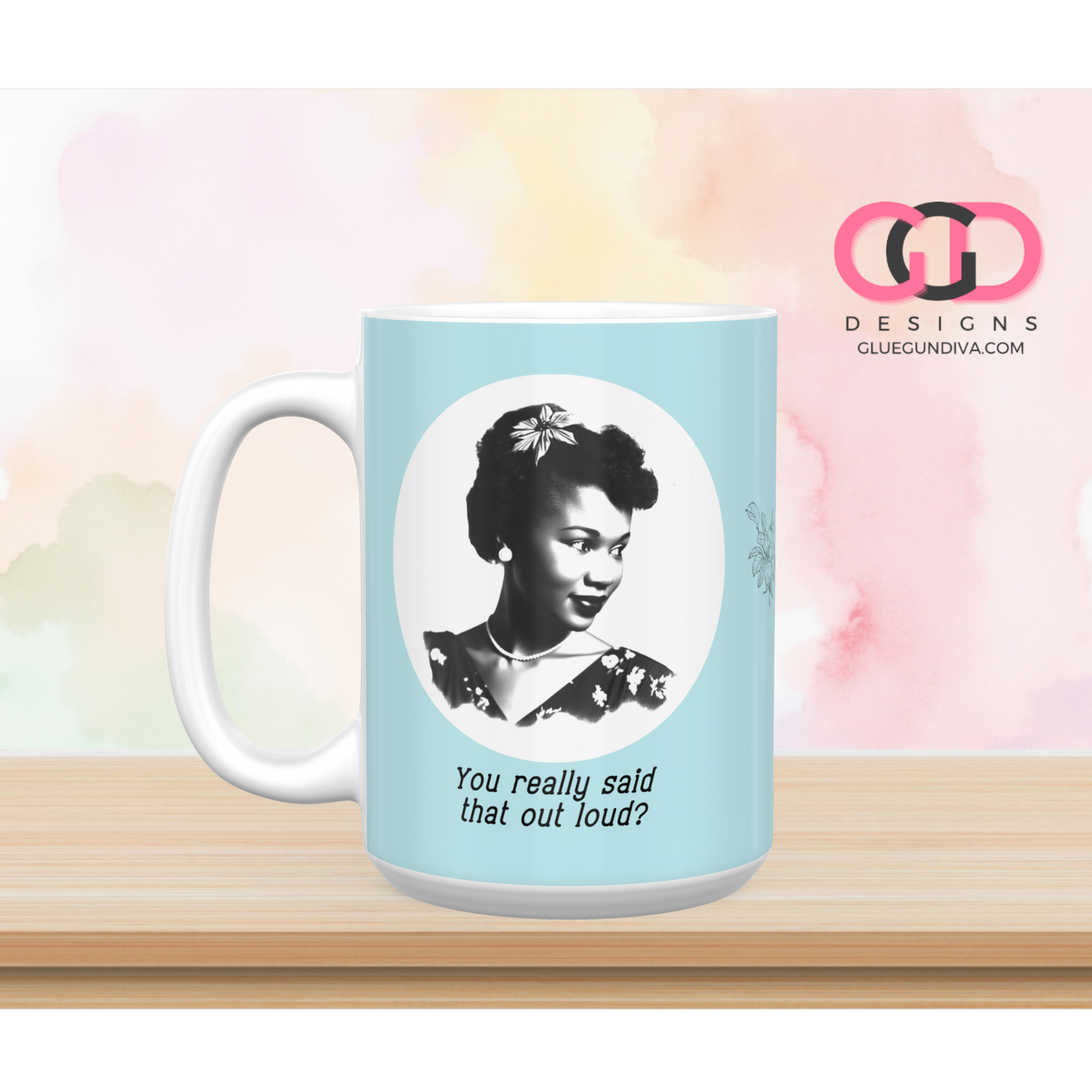 You really said that - Digital mug wrap for 11 and 15 oz