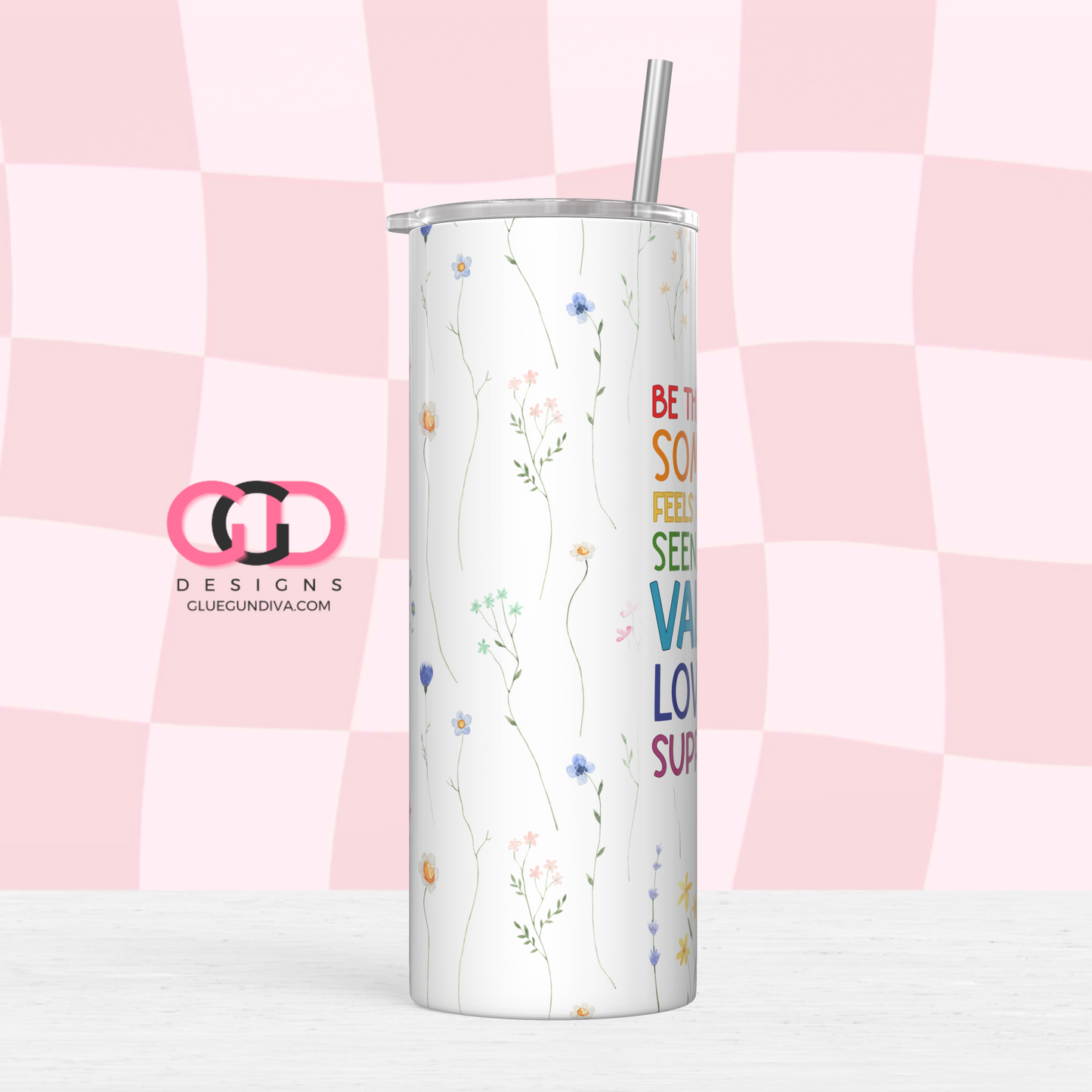 Be the reason - Digital tumbler wrap for 20 oz skinny straight tumbler