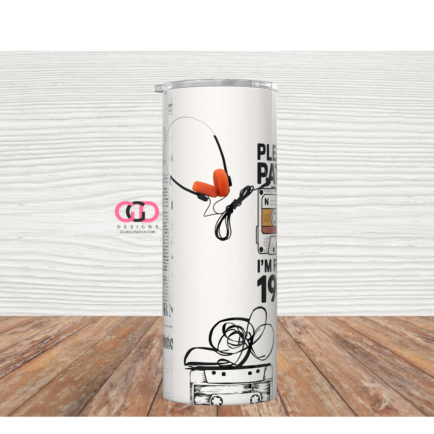 Please Be Patient 1900s-   Digital tumbler wrap for 20 oz skinny straight tumbler