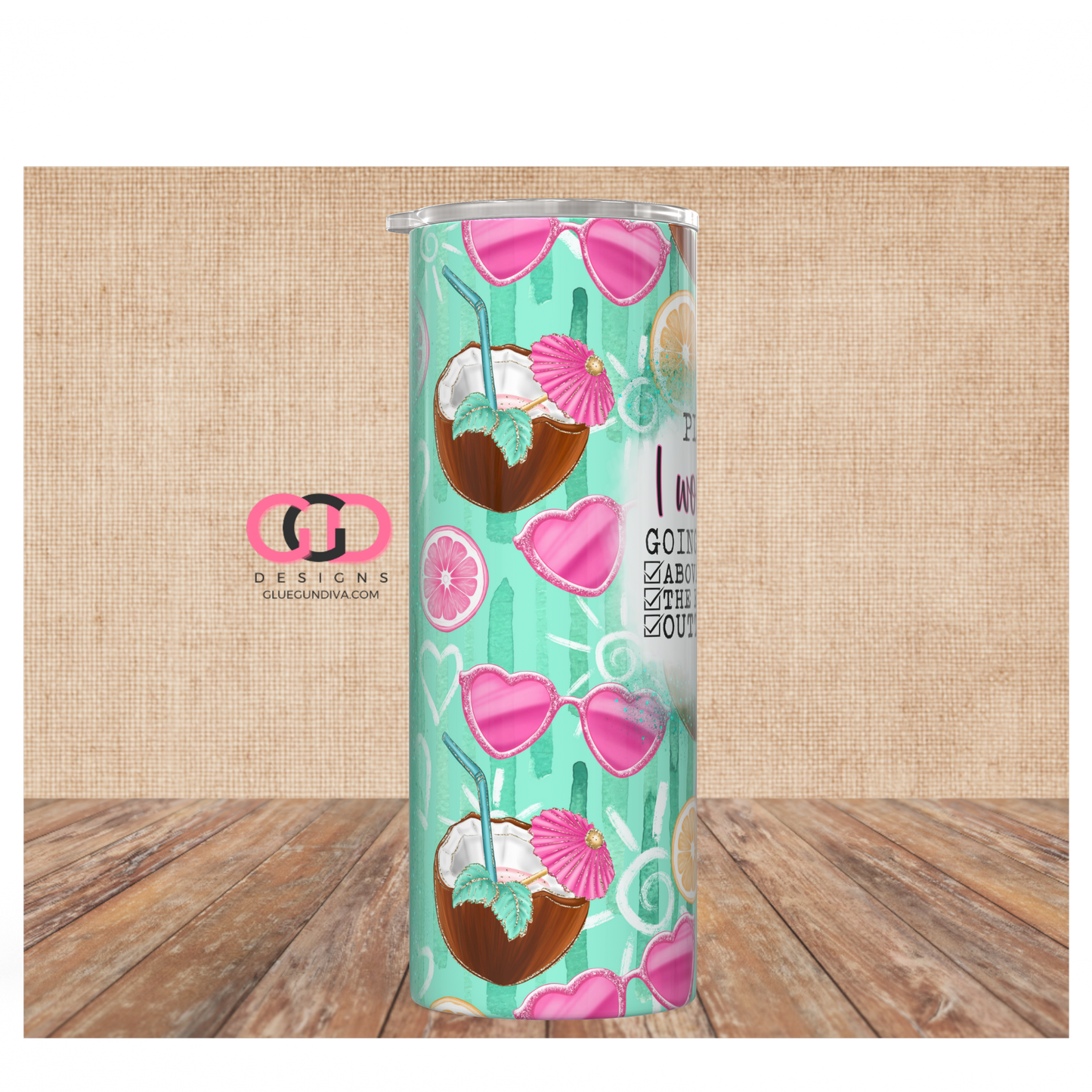 Places I won't be going today -Digital tumbler wrap for 20 oz skinny straight tumbler