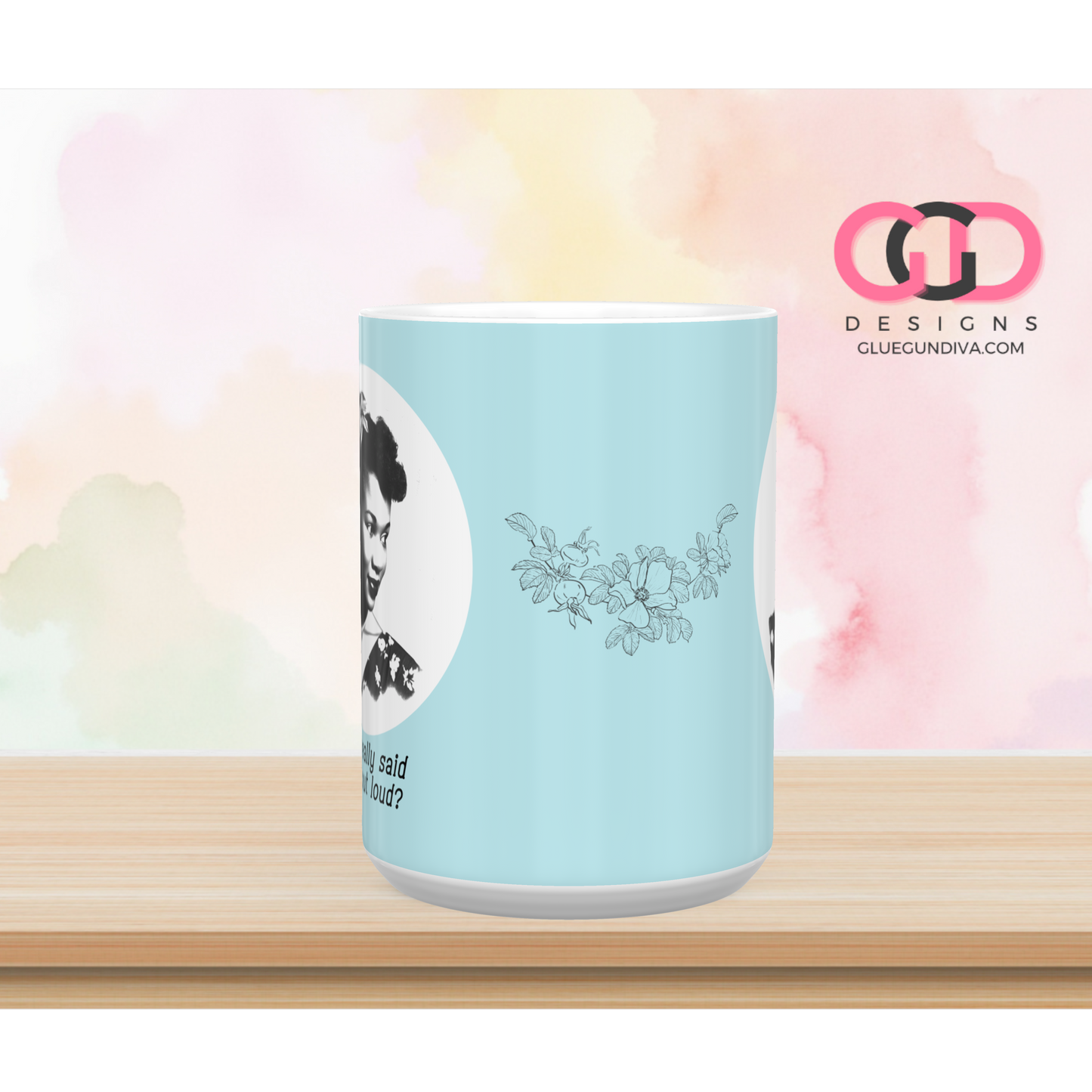 You really said that - Digital mug wrap for 11 and 15 oz