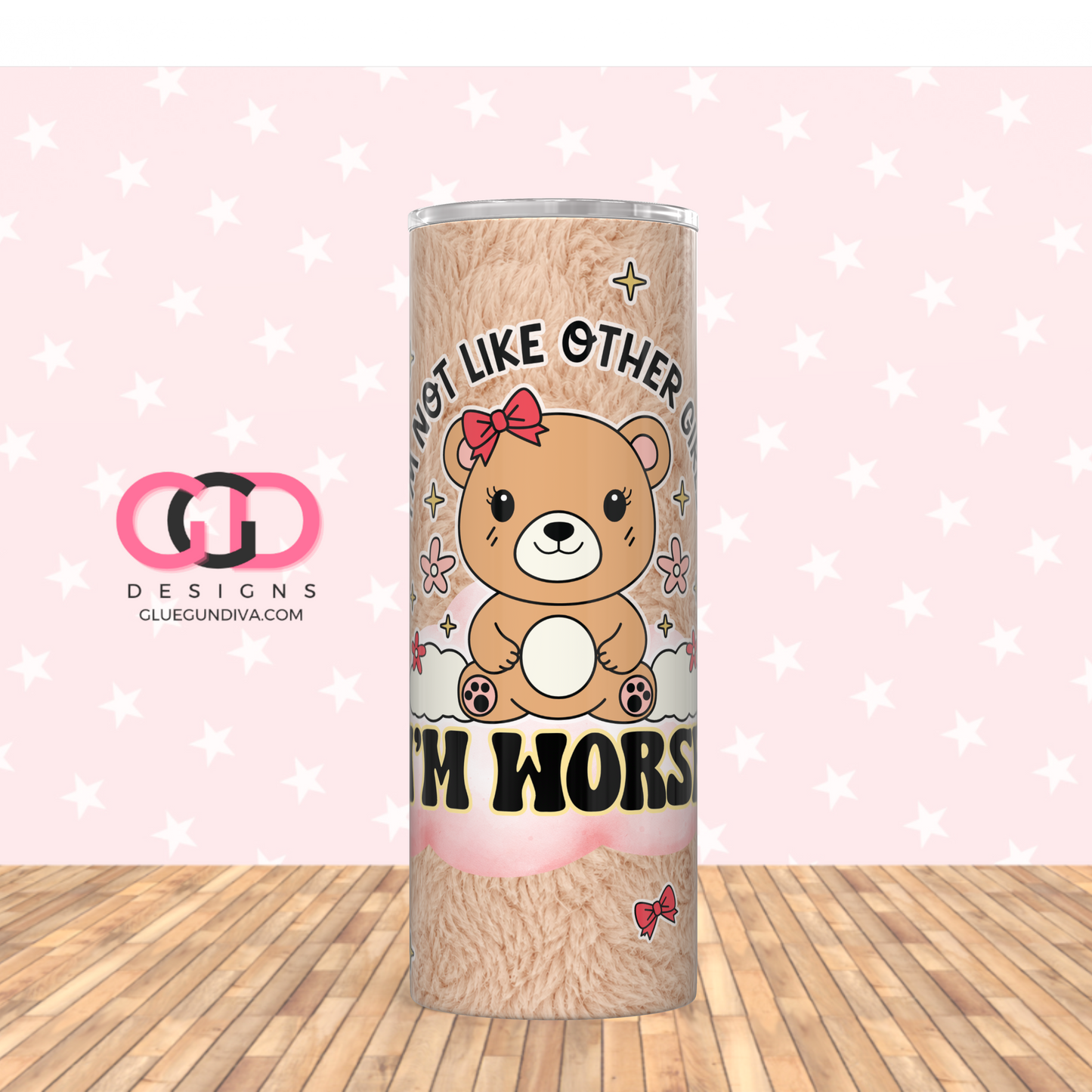 I'm Worse -Digital tumbler wrap for 20 oz skinny straight tumbler