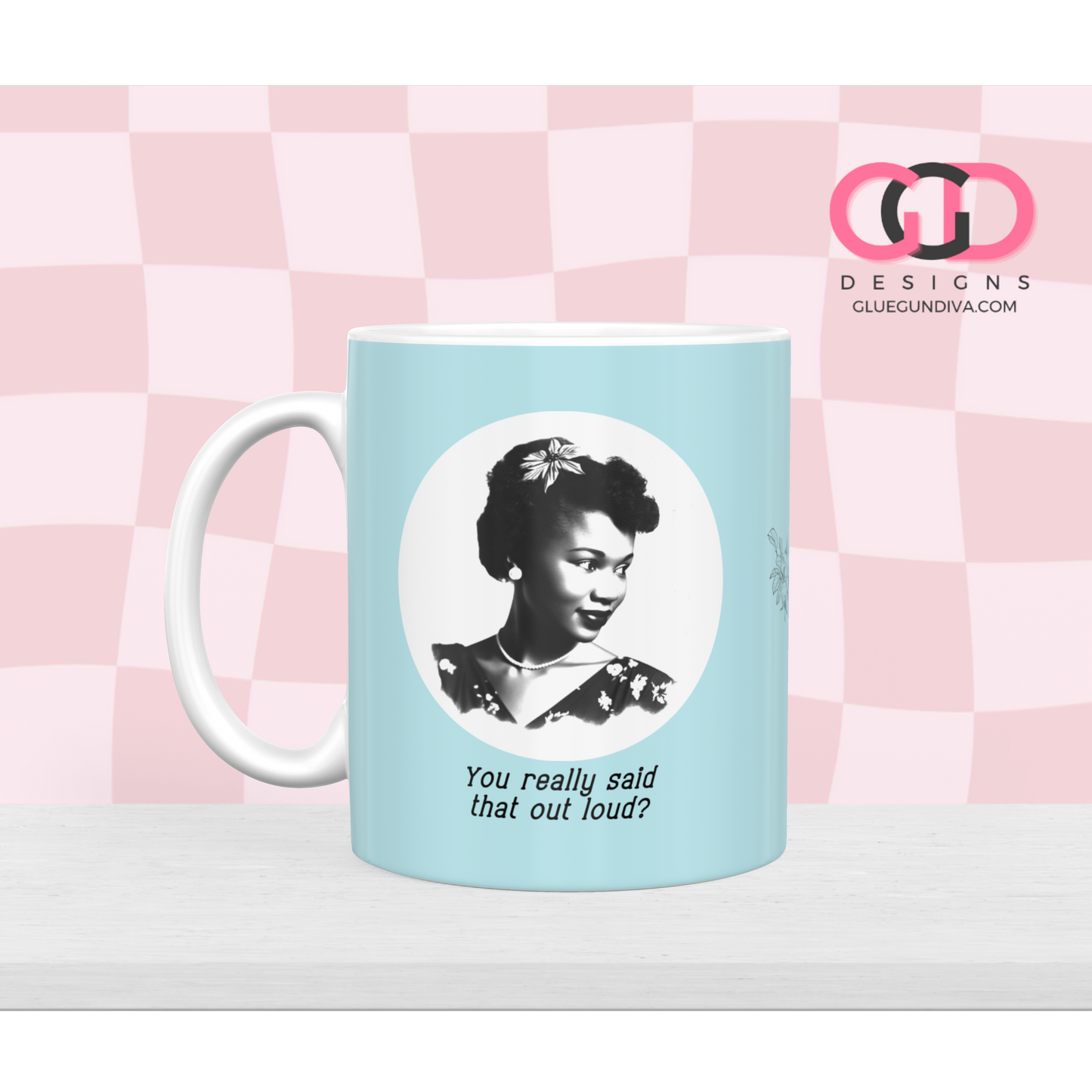 You really said that - Digital mug wrap for 11 and 15 oz