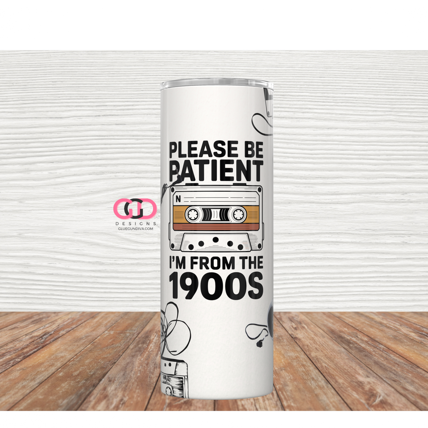 Please Be Patient 1900s-   Digital tumbler wrap for 20 oz skinny straight tumbler