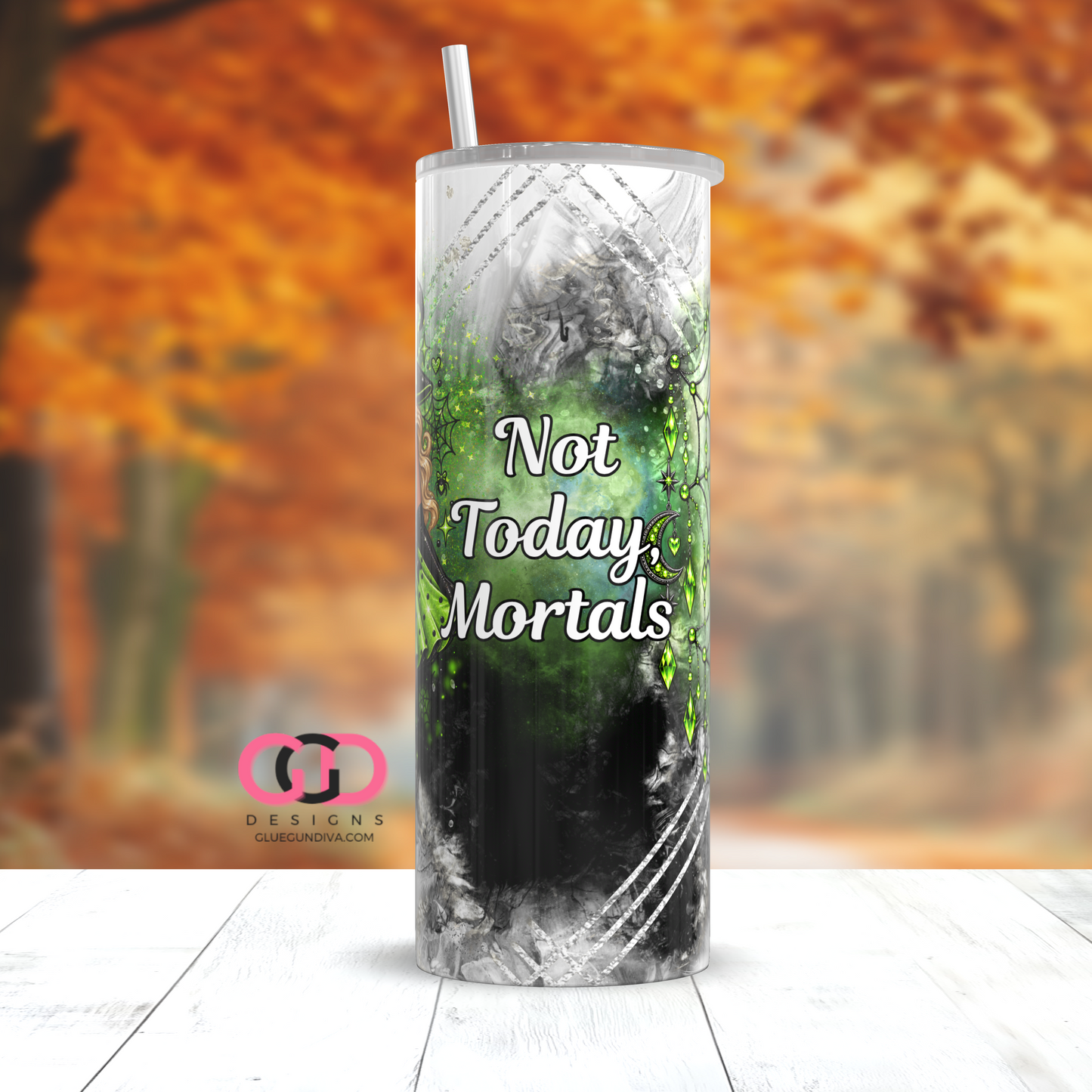 Not Today Mortals Blonde -  Digital tumbler wrap for 20 oz skinny straight tumbler