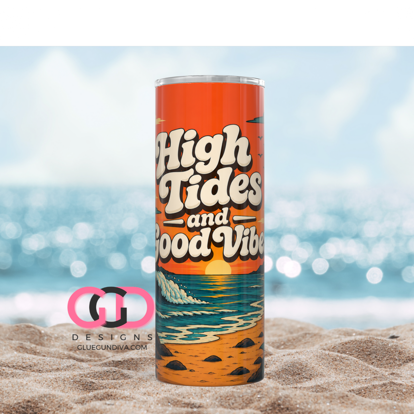 High Tides and Good Vibes -  Digital tumbler wrap for 20 oz skinny straight tumbler