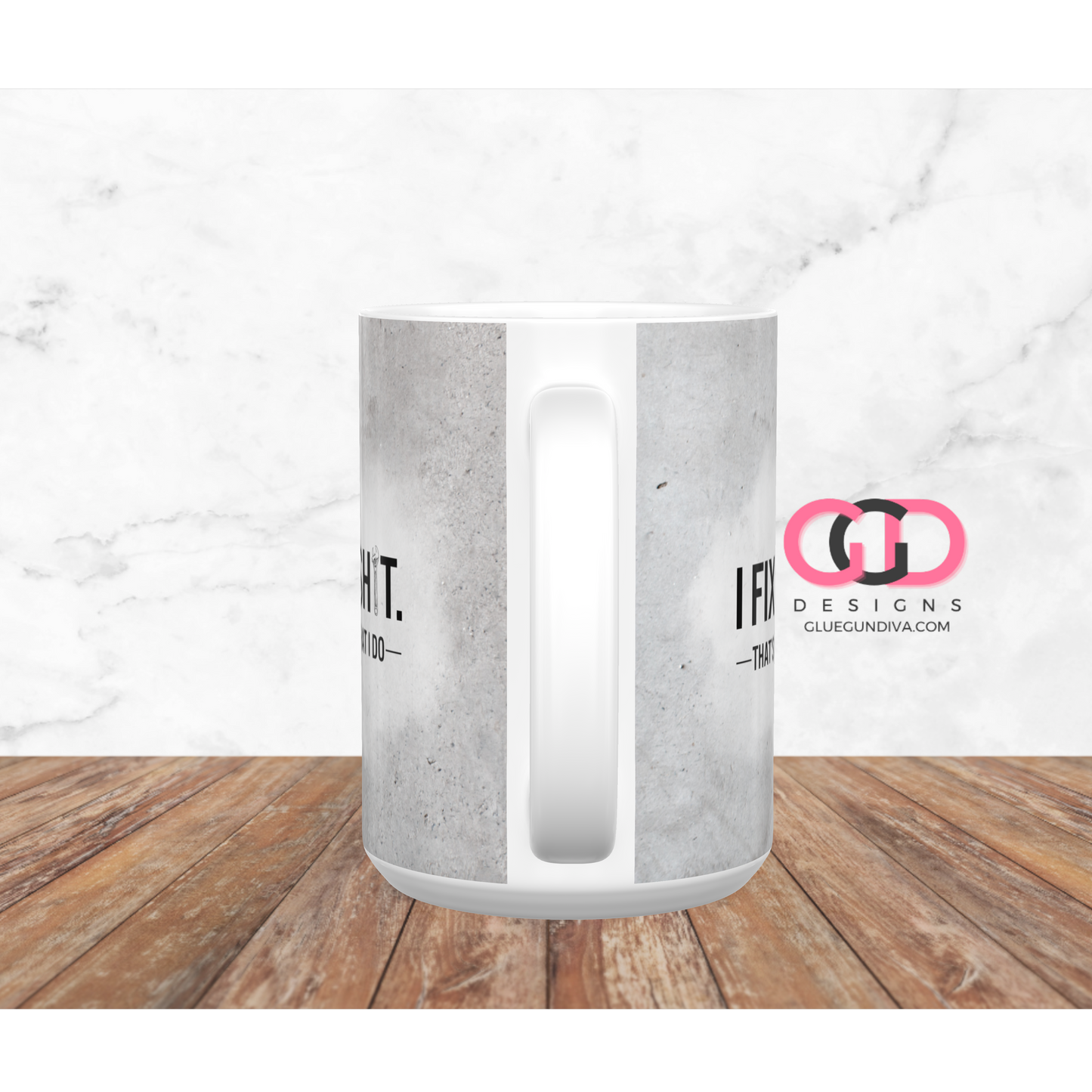 I Fix Shit that's what I do - Digital mug wrap for 11 and 15 oz