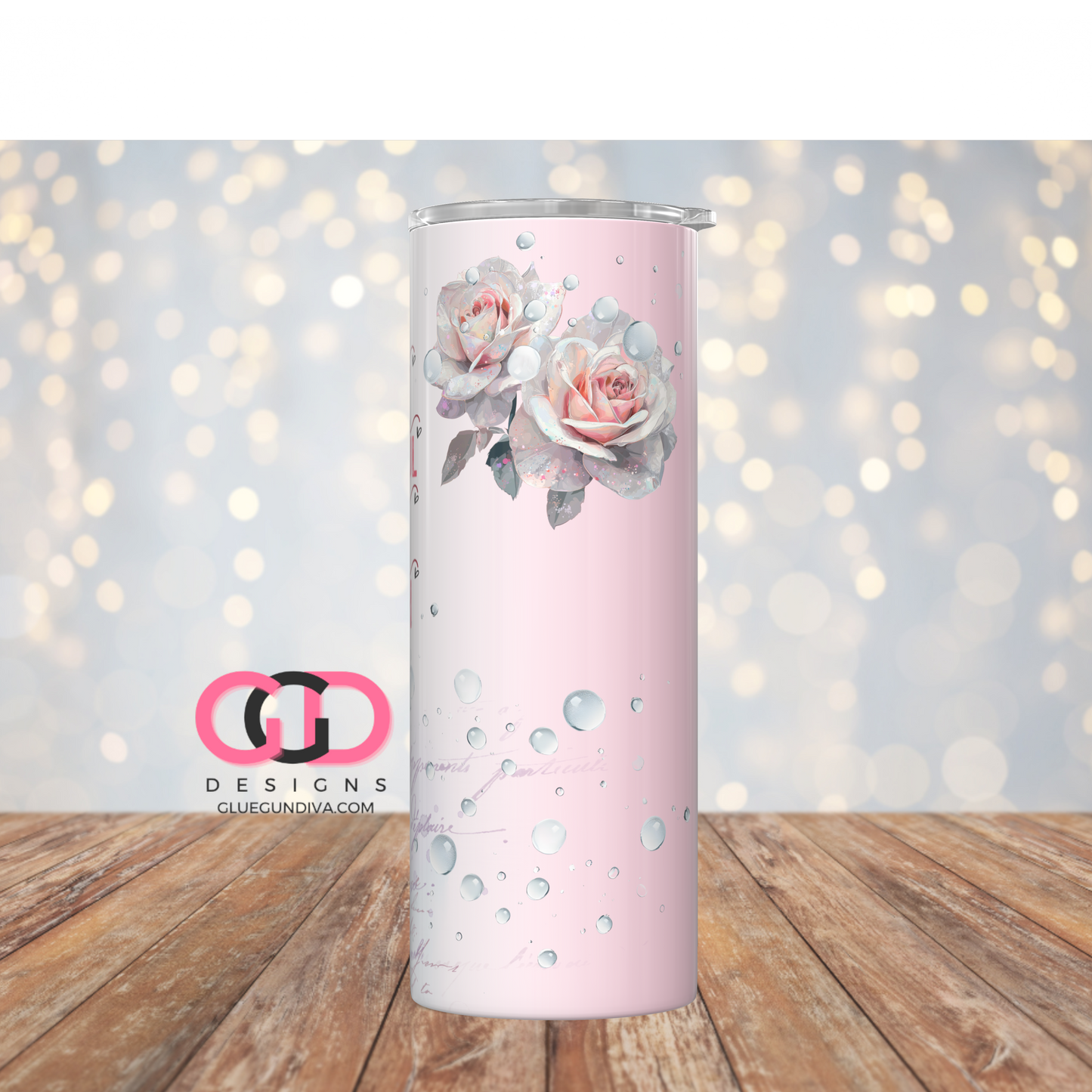 You Are Everything Roses-   Digital tumbler wrap for 20 oz skinny straight tumbler