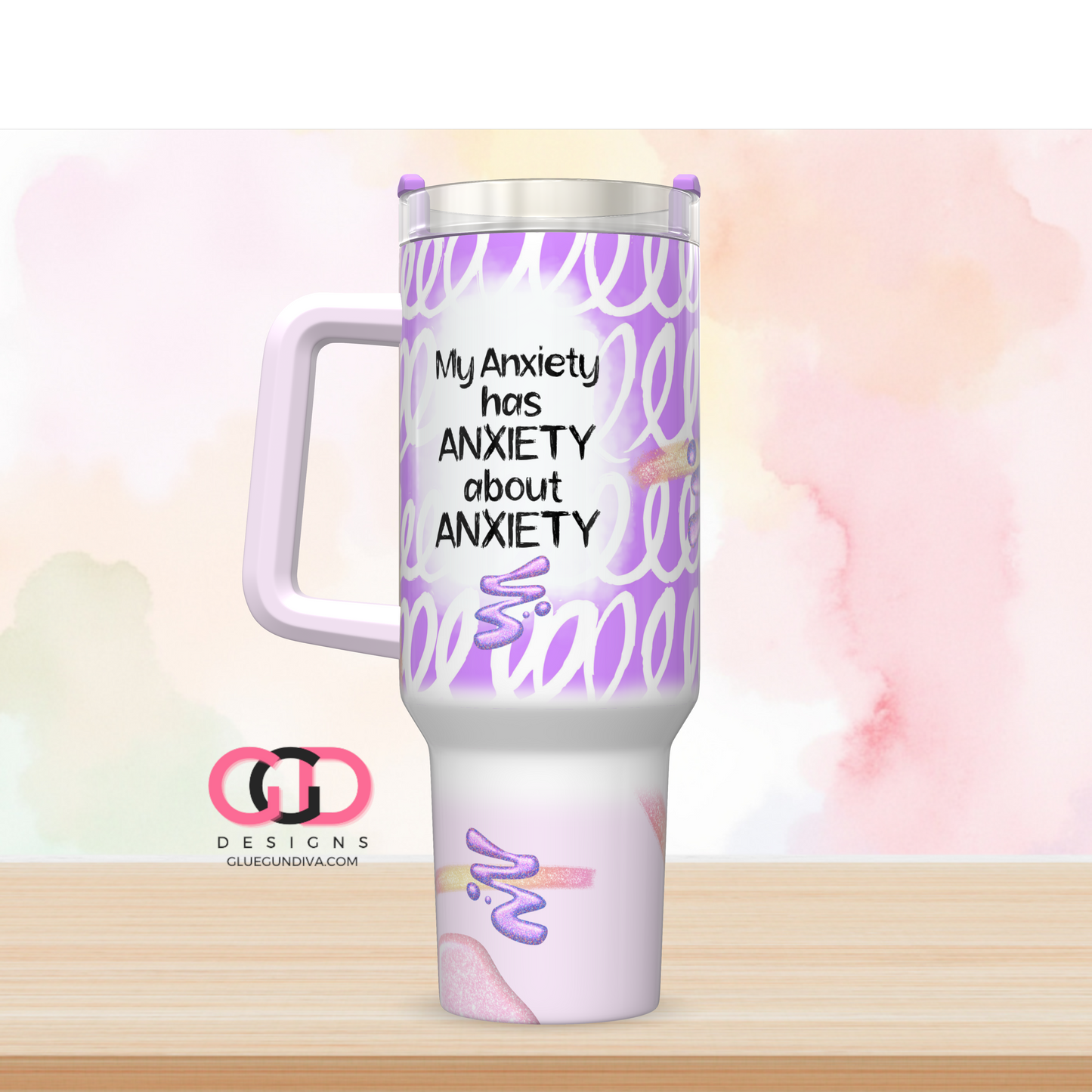My Anxiety Has Anxiety -   Digital tumbler wrap for 40 oz tumbler