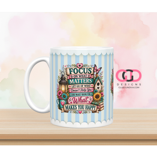Focus on What Matters - Digital mug wrap for 11 and 15 oz