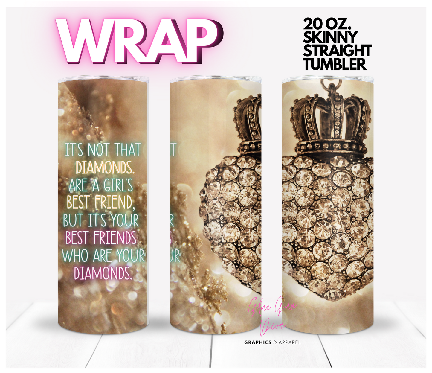 Diamonds and Friends - Digital tumbler wrap for 20 oz skinny straight tumbler