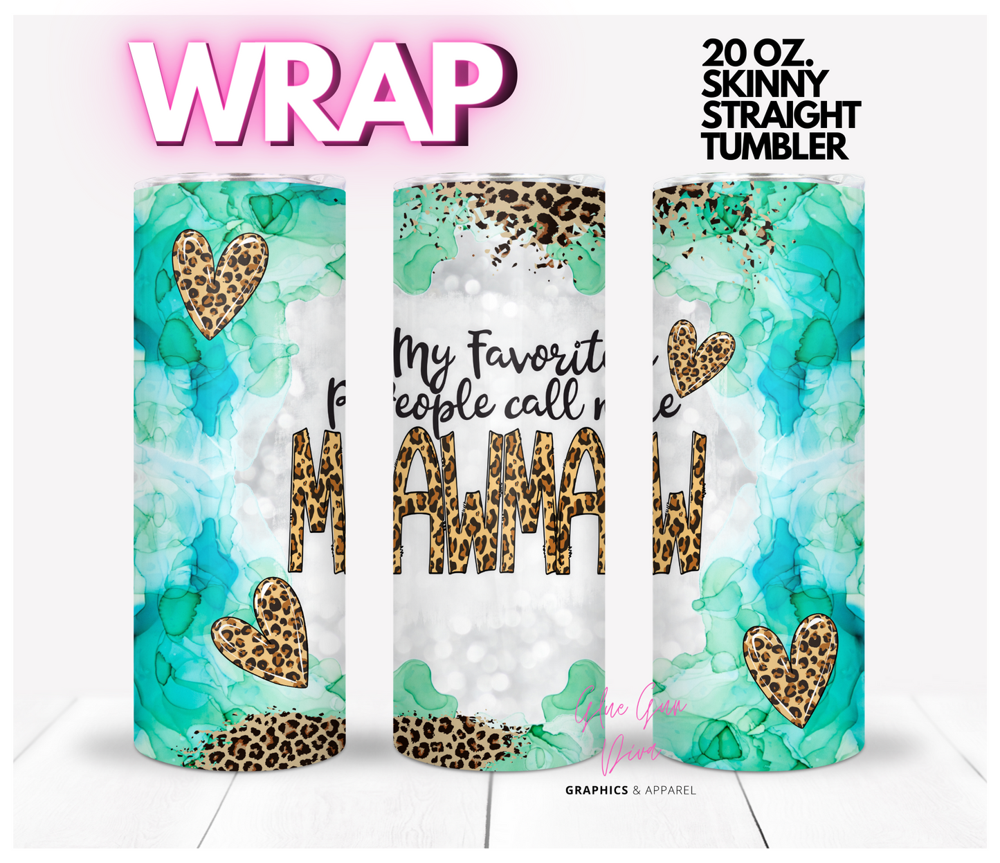 My Favorite People Mawmaw- Digital tumbler wrap for 20 oz skinny straight tumbler