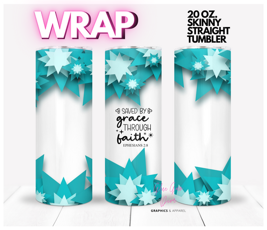 Saved By Grace through Faith - Digital tumbler wrap for 20 oz skinny straight tumbler