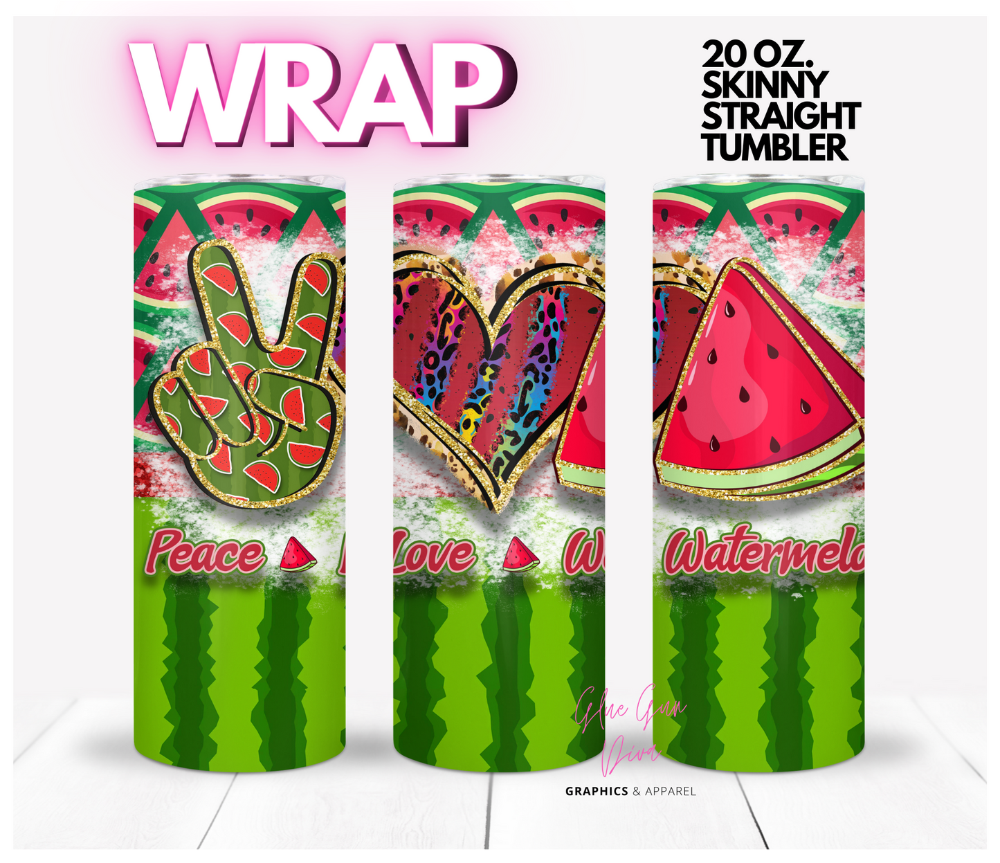 Peace Love Watermelon-   Digital tumbler wrap for 20 oz skinny straight tumbler