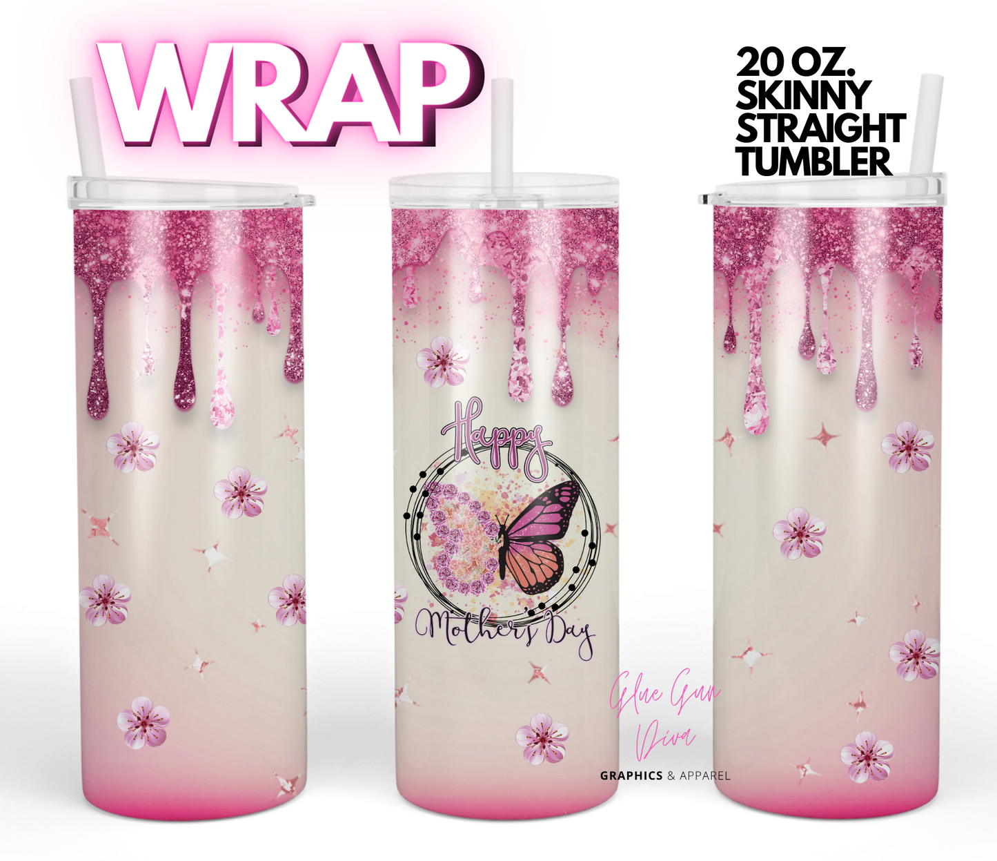 Mother's Day Butterfly- Digital tumbler wrap for 20 oz skinny straight tumbler