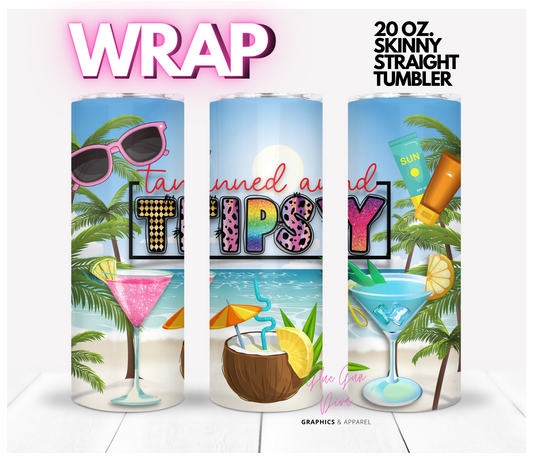 Tanned and Tipsy- Digital tumbler wrap for 20 oz skinny straight tumbler