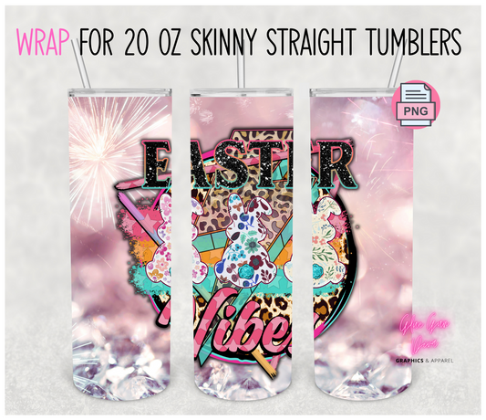 Easter Vibes -Digital tumbler wrap for 20 oz skinny straight tumbler