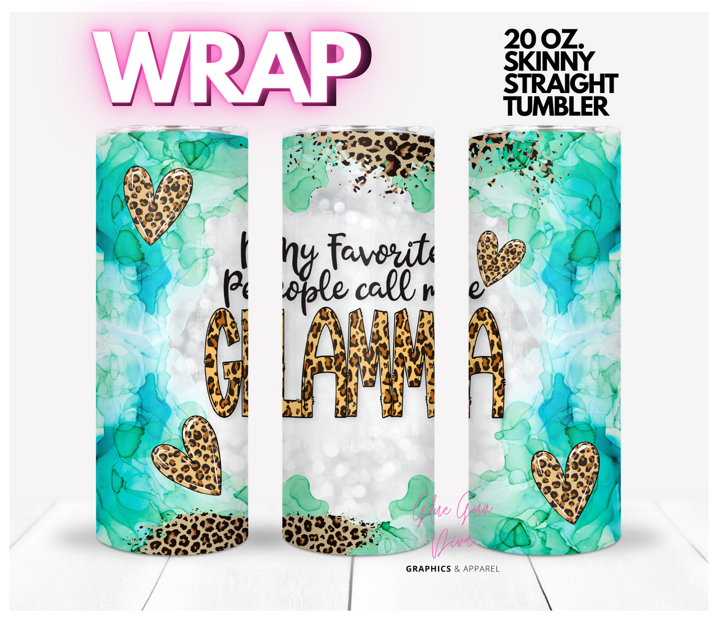 My Favorite People Glamma- Digital tumbler wrap for 20 oz skinny straight tumbler