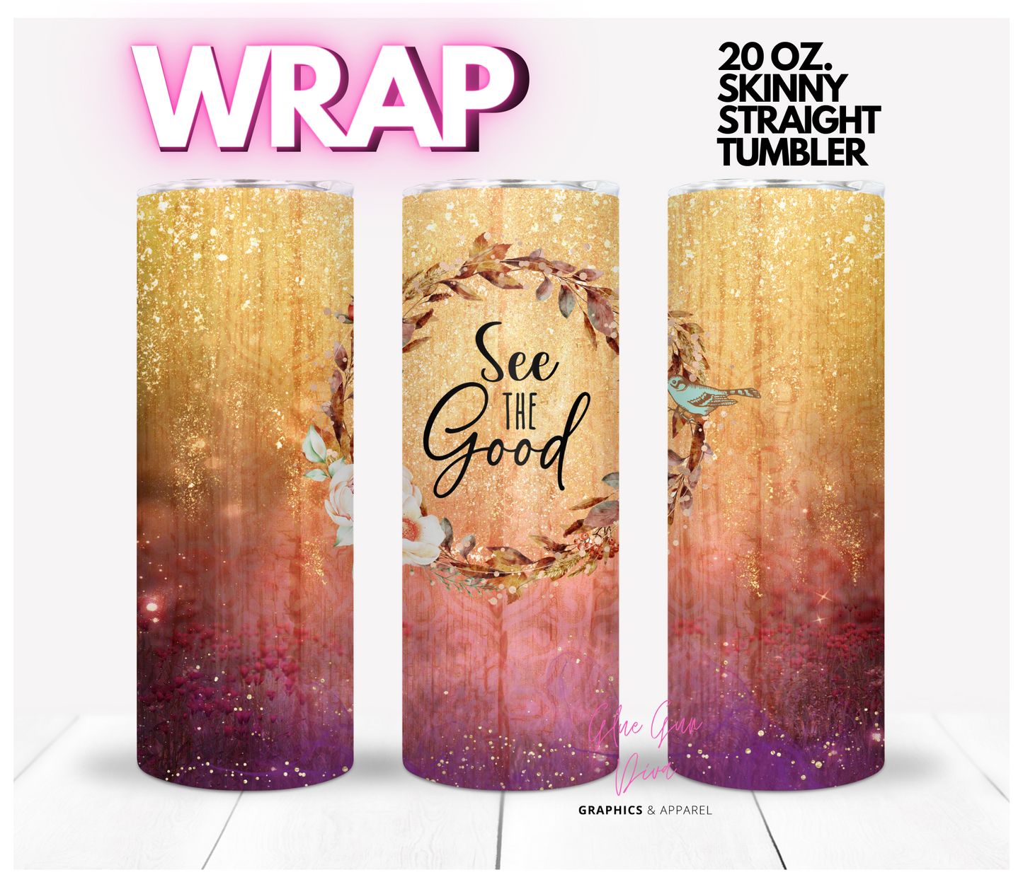 See the Good-  Digital tumbler wrap for 20 oz skinny straight tumbler