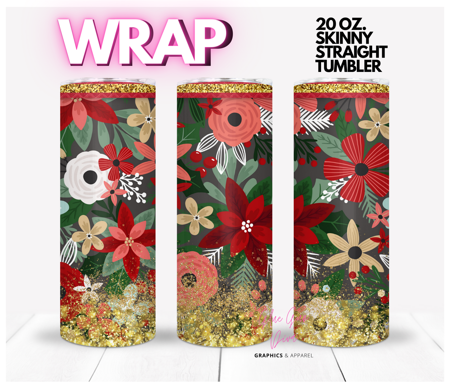 Holiday Flowers and Gold Glitter - Digital tumbler wrap for 20 oz skinny straight tumbler