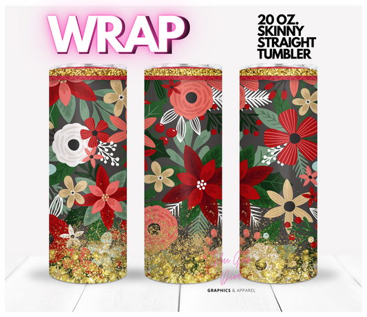 Holiday Flowers and Gold Glitter - Digital tumbler wrap for 20 oz skinny straight tumbler