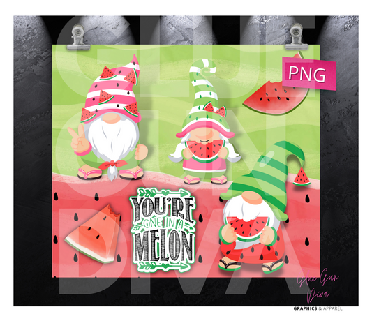 You're one in a melon-   Digital tumbler wrap for 20 oz skinny straight tumbler