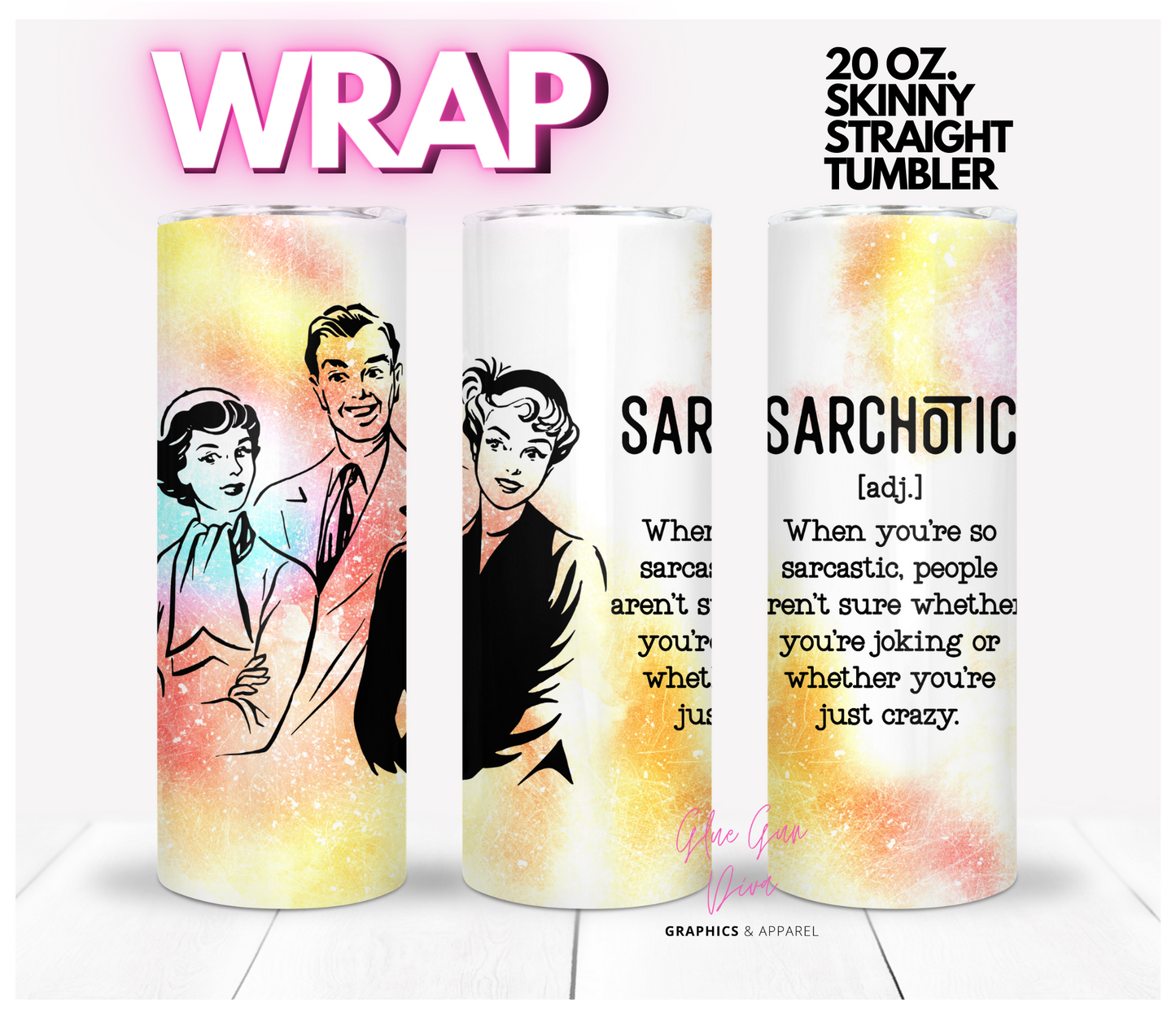 Sarchotic -Digital tumbler wrap for 20 oz skinny straight tumbler