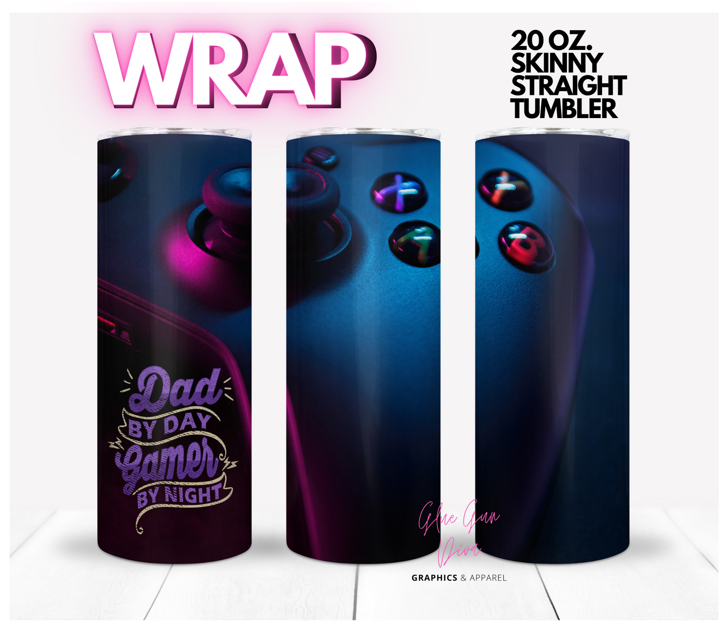 Dad by day gamer by night- Digital tumbler wrap for 20 oz skinny straight tumbler