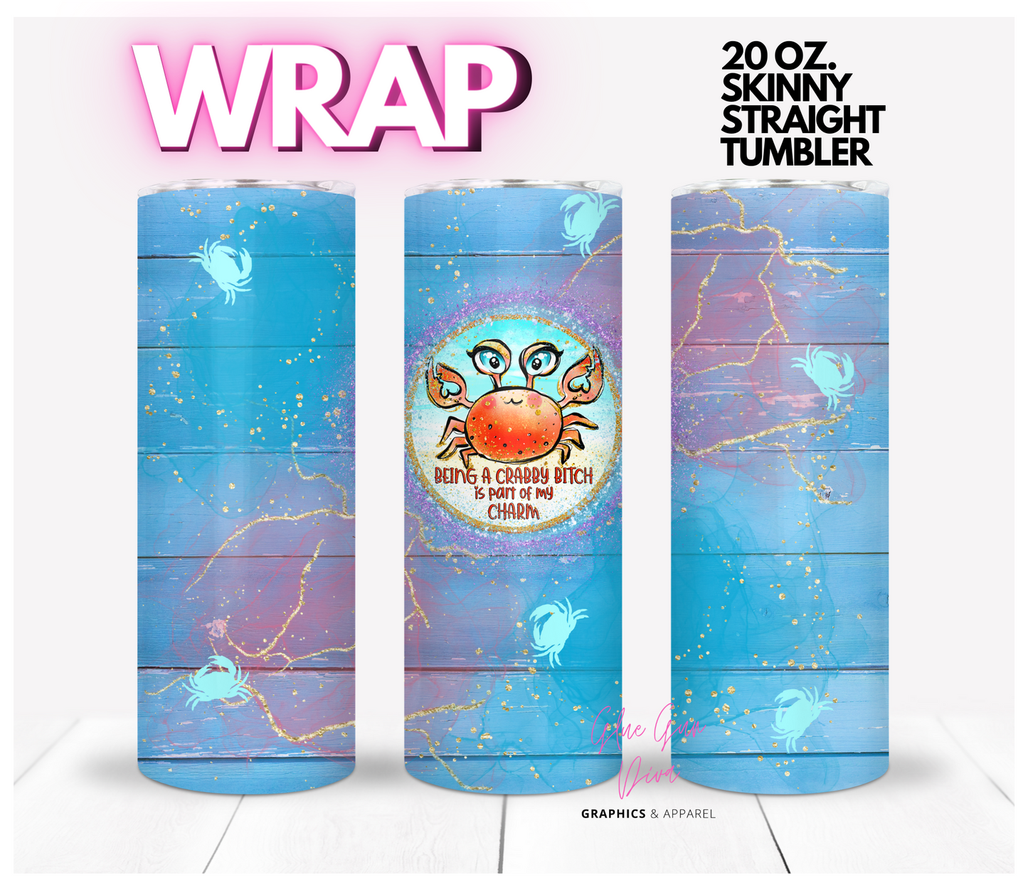 Crabby Bitch  -  Digital tumbler wrap for 20 oz skinny straight tumbler