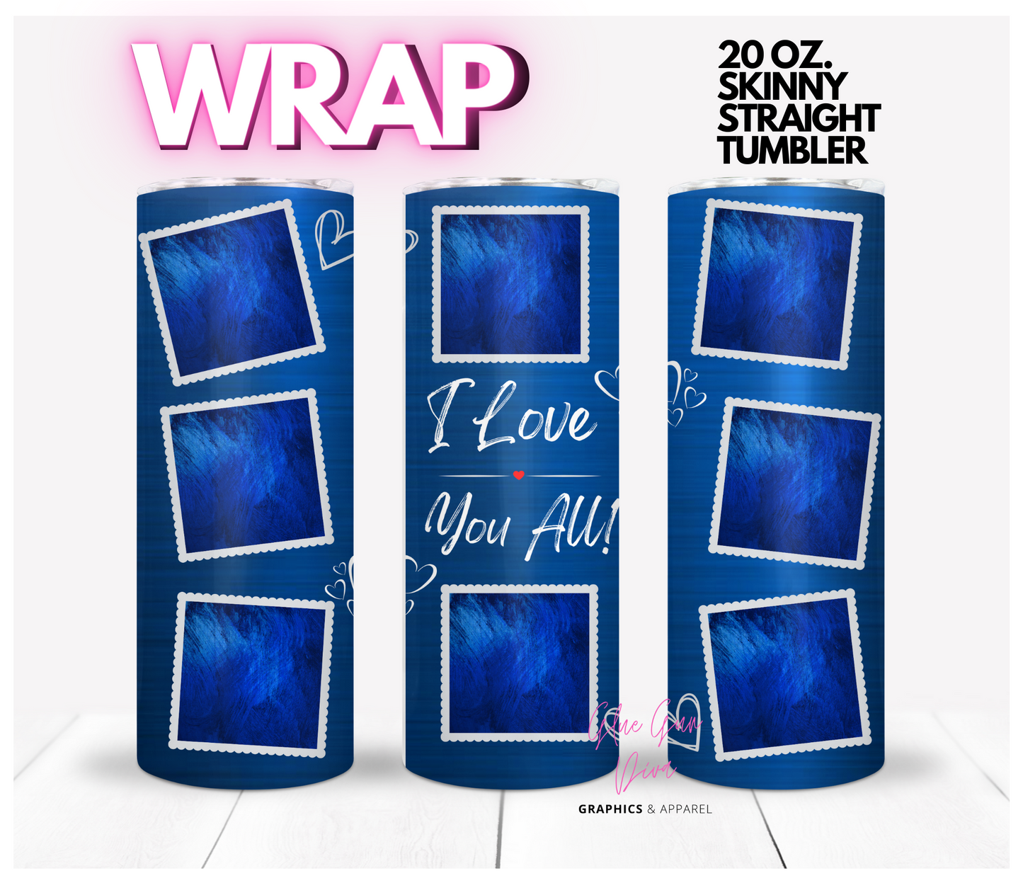 I Love You All Photo Tumbler  -  Digital tumbler wrap for 20 oz skinny straight tumbler