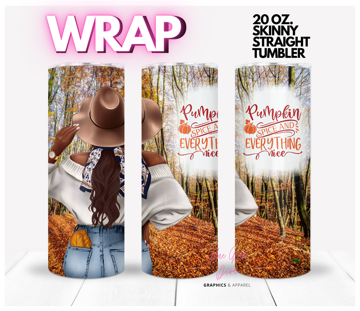 Pumpkin Spice and everything nice -  Digital tumbler wrap for 20 oz skinny straight tumbler