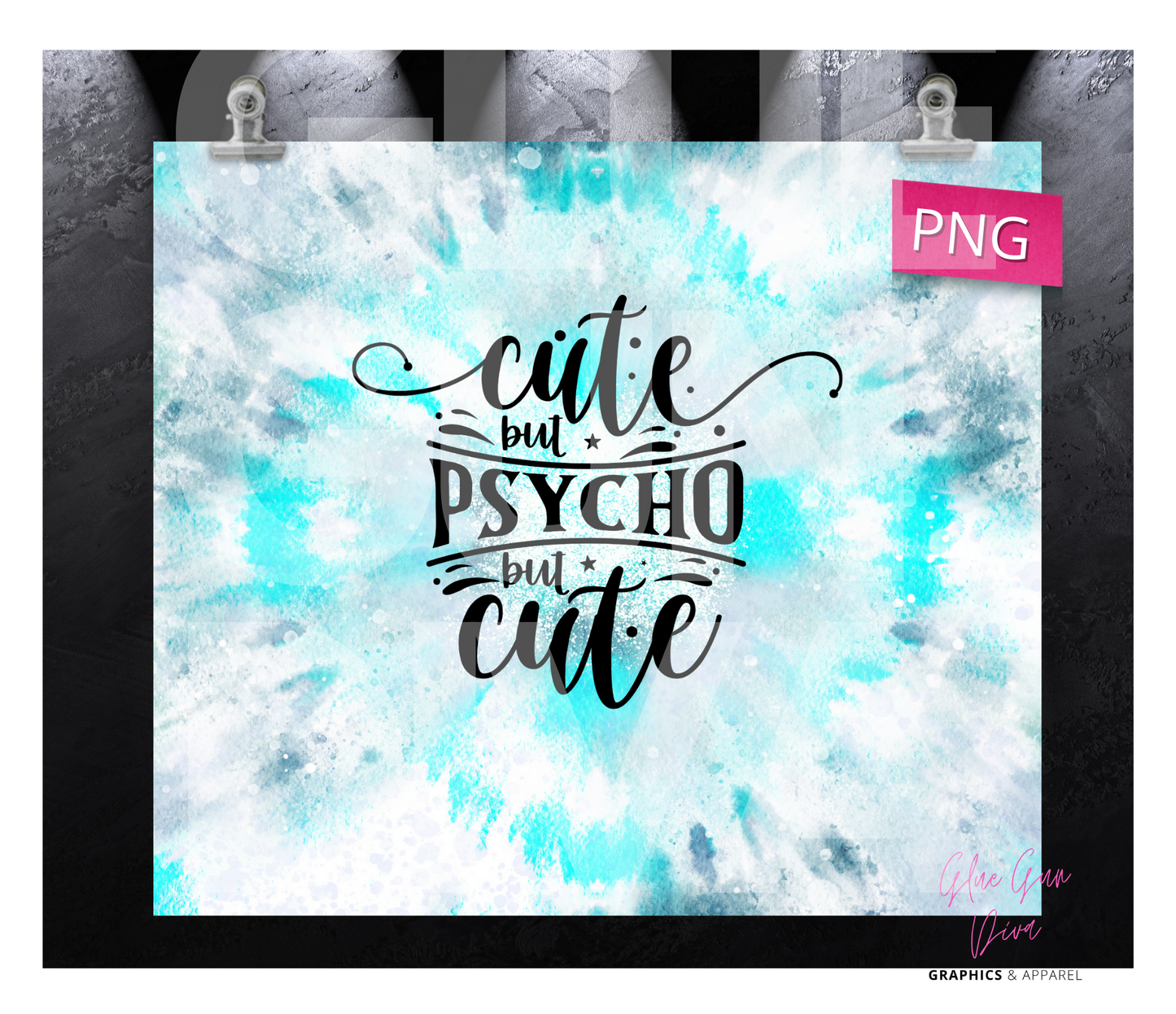 Cute but Psycho but Cute  -Digital tumbler wrap for 20 oz skinny straight tumbler