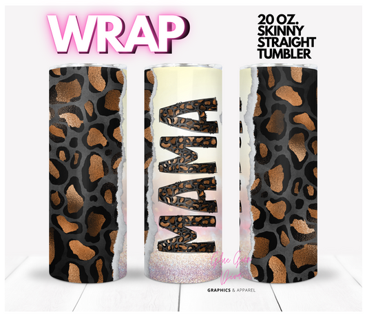 Mama Metallic Animal Print Leopard -  Digital tumbler wrap for 20 oz skinny straight tumbler