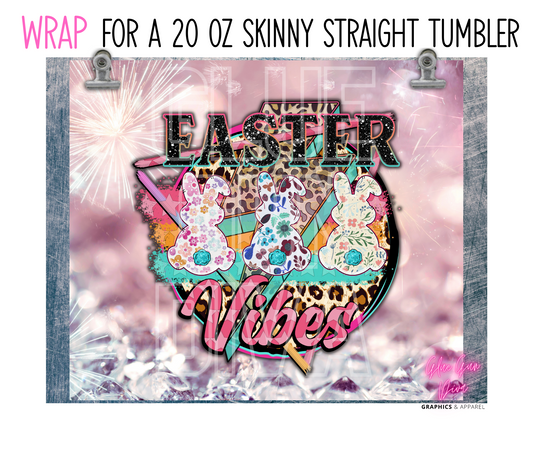 Easter Vibes -Digital tumbler wrap for 20 oz skinny straight tumbler