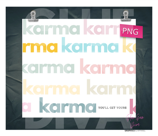 karma you'll get yours - Digital tumbler wrap for 20 oz skinny straight tumbler