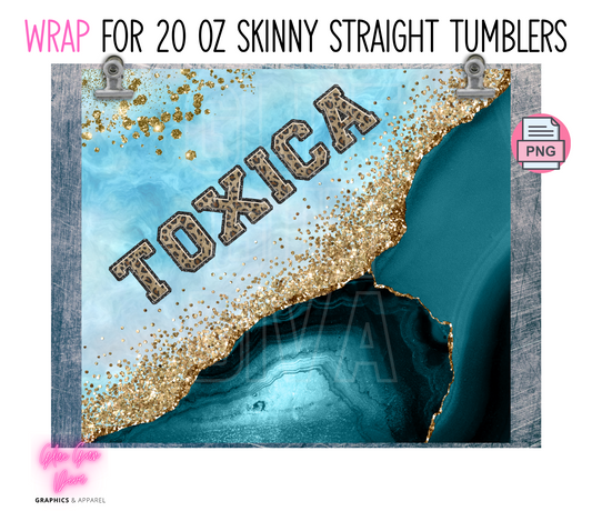 Toxica Teal Gold-  Digital tumbler wrap for 20 oz skinny straight tumbler