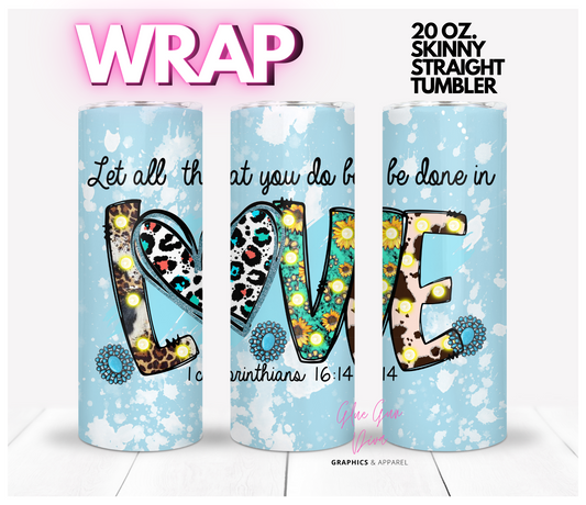 Done in Love- Digital tumbler wrap for 20 oz skinny straight tumbler