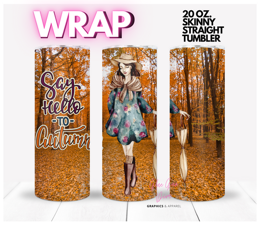 Say Hello To Autumn Woods -  Digital tumbler wrap for 20 oz skinny straight tumbler