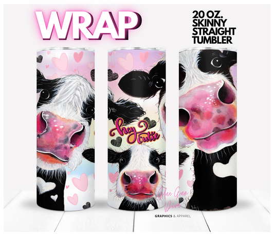 Hey Cutie Cows-  Digital tumbler wrap for 20 oz skinny straight tumbler