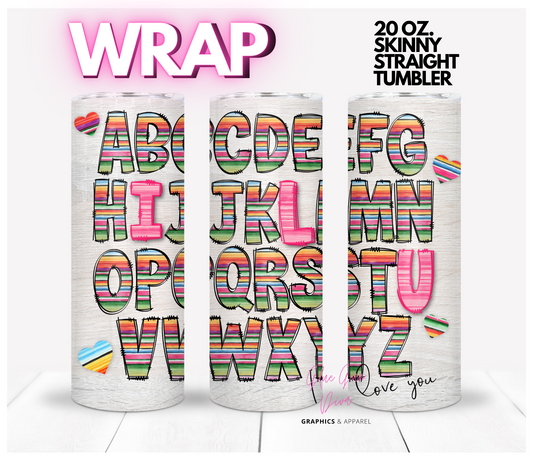 ILU Serape Alphabet - Digital tumbler wrap for 20 oz skinny straight tumbler