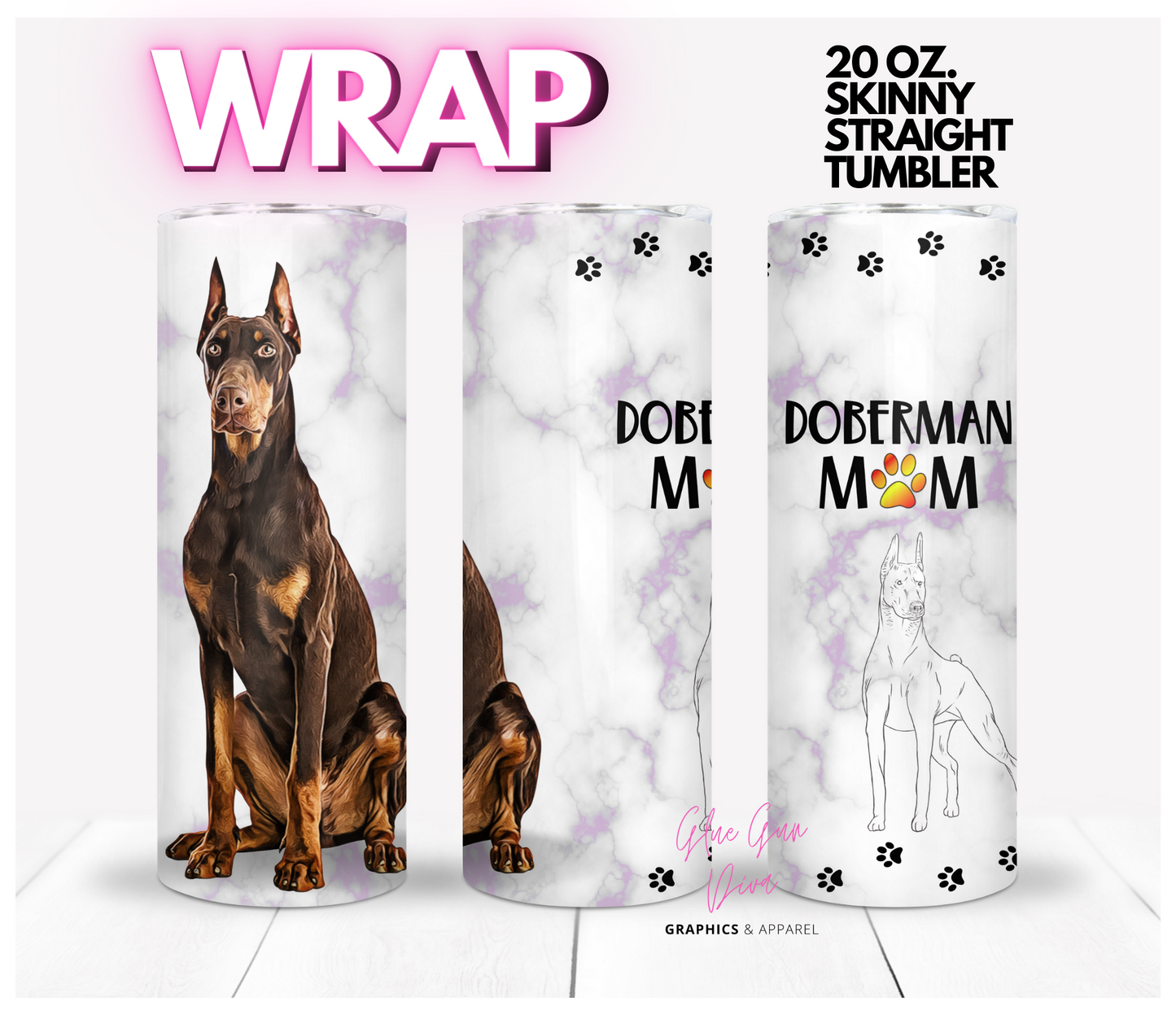 Brown Doberman Mom-  Digital tumbler wrap for 20 oz skinny straight tumbler