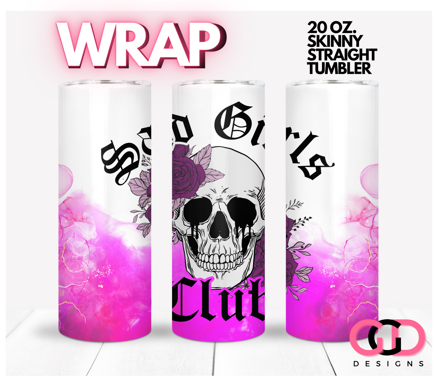 Sad Girls Club-   Digital tumbler wrap for 20 oz skinny straight tumbler