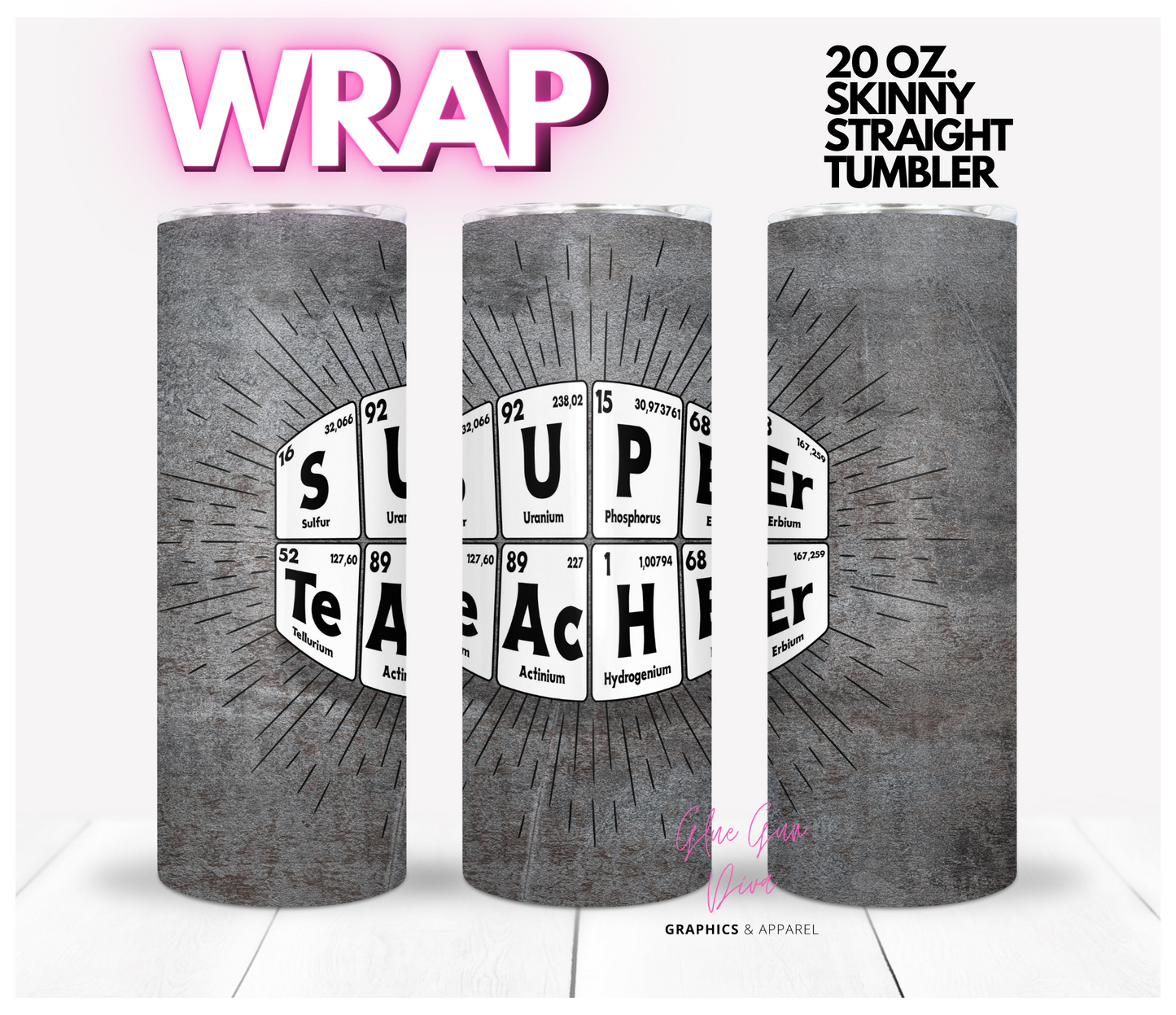 Super Teacher Periodical Table- Digital tumbler wrap for 20 oz skinny straight tumbler