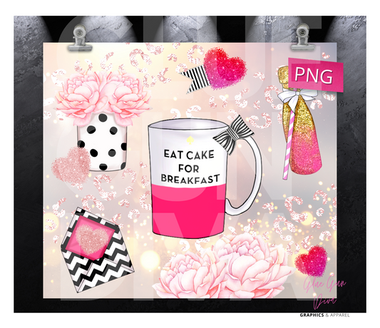 Eat cake for breakfast -   Digital tumbler wrap for 20 oz skinny straight tumbler