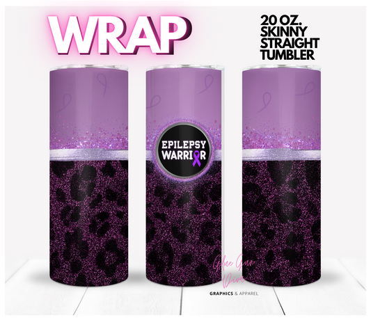 Epilepsy Warrior - Digital tumbler wrap for 20 oz skinny straight tumbler