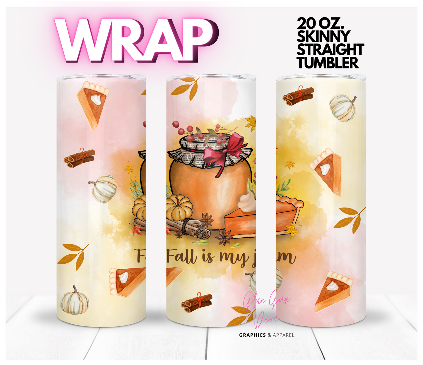 Fall is my Jam-  Digital tumbler wrap for 20 oz skinny straight tumbler