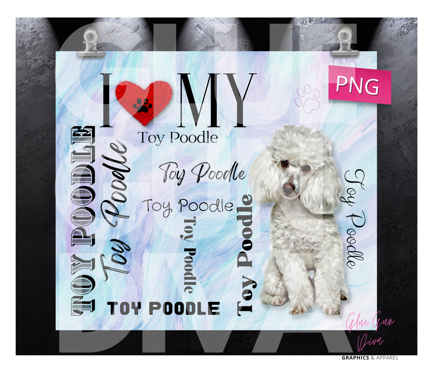 I love my Toy Poodle White -  Digital tumbler wrap for 20 oz skinny straight tumbler