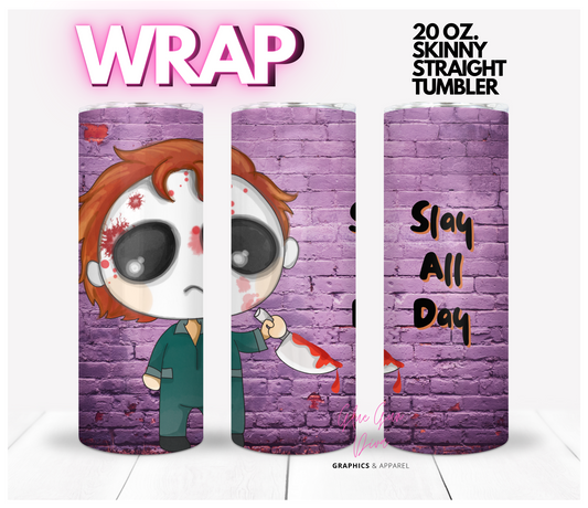 Slay all day -  Digital tumbler wrap for 20 oz skinny straight tumbler