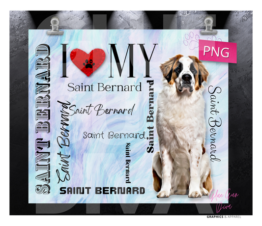 I love my Saint Bernard -  Digital tumbler wrap for 20 oz skinny straight tumbler