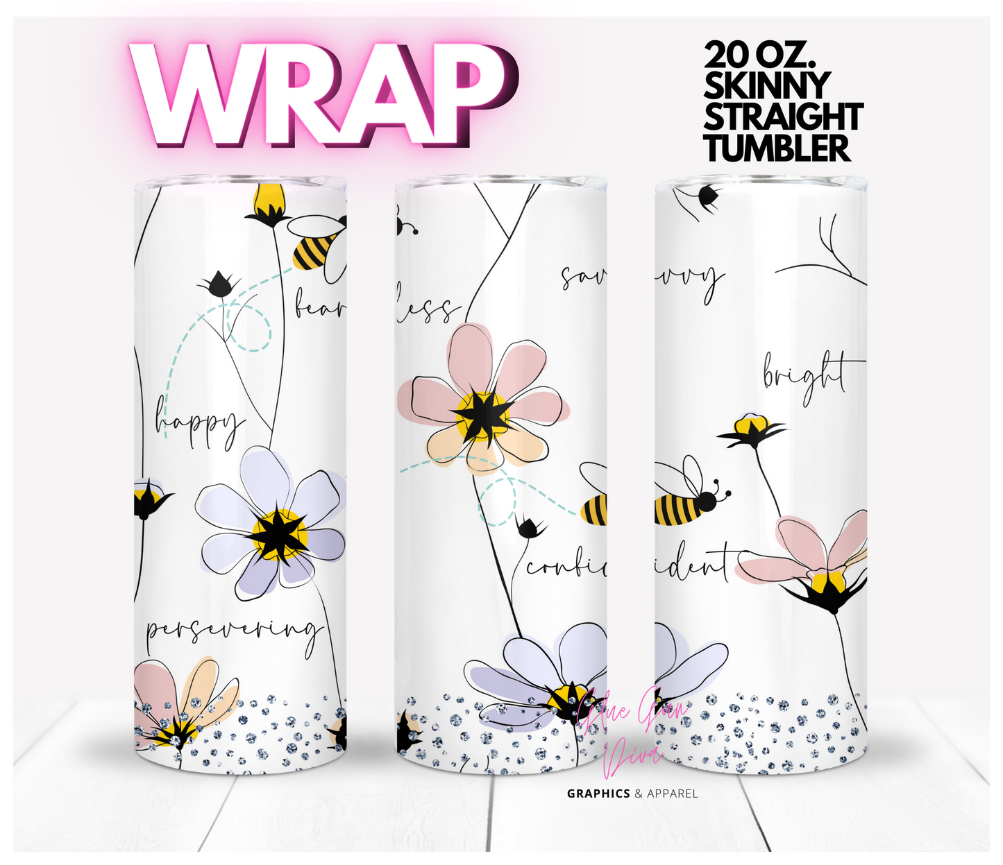 Flowers and Words-  Digital tumbler wrap for 20 oz skinny straight tumbler